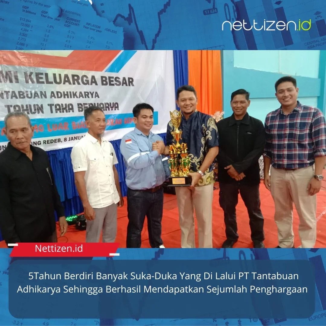 5 Tahun Berdiri Banyak Suka-Duka Yang Di Lalui PT Tantabuan Adhikarya Sehingga Berhasil Mendapatkan Sejumlah Penghargaan