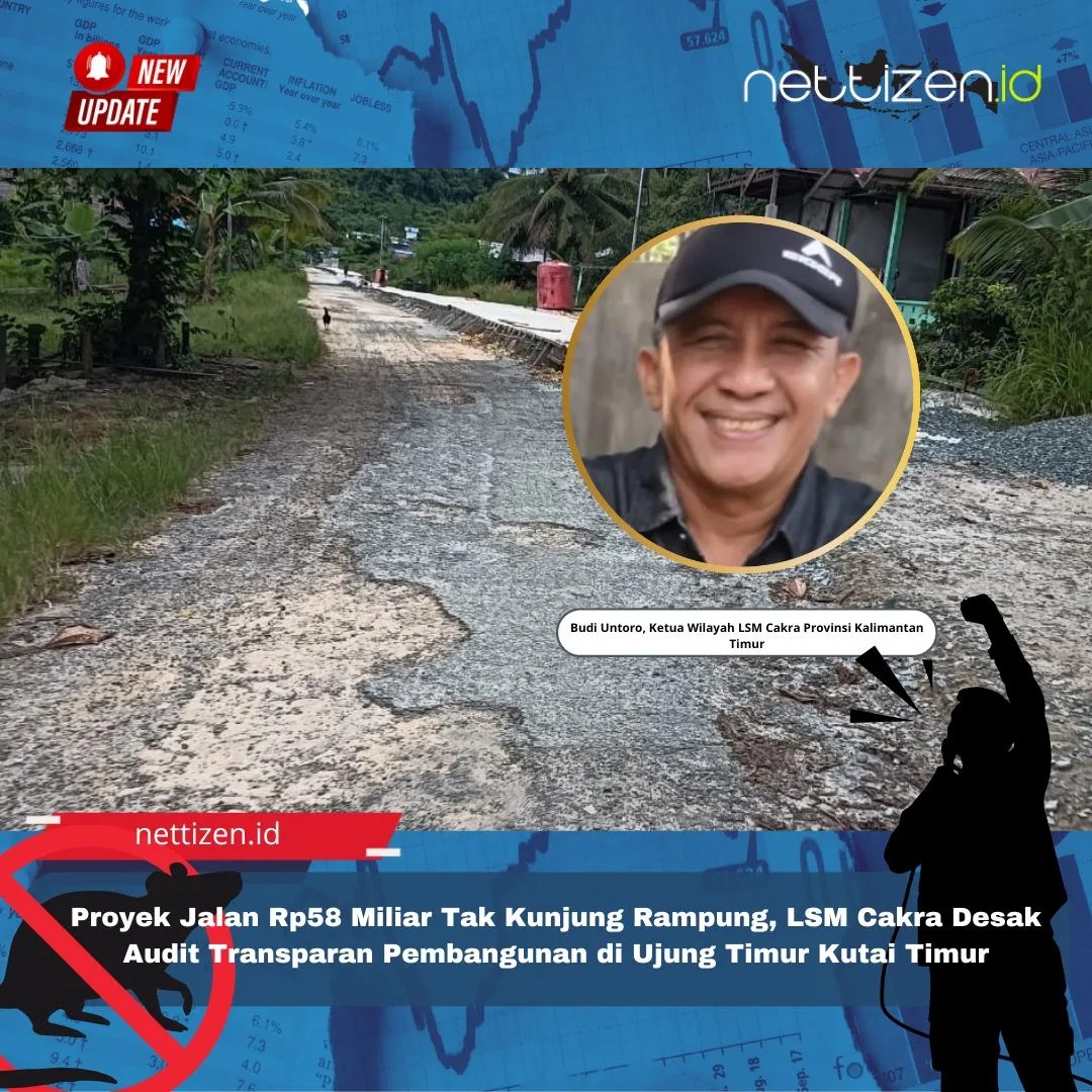 Proyek Jalan Rp58 Miliar Tak Kunjung Rampung, LSM Cakra Desak Audit Transparan Pembangunan di Ujung Timur Kutai Timur
