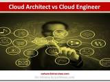 Cloud Architect Vs Cloud Engineer Roles Responsibilities Network