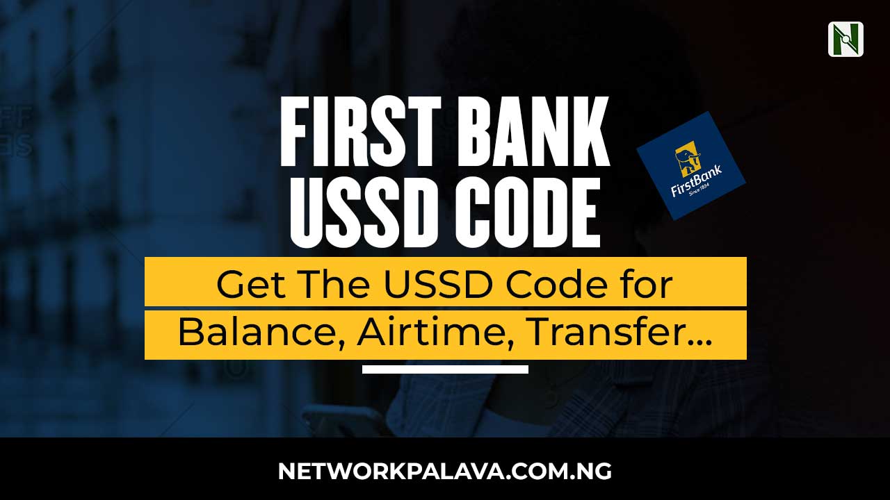 First Bank USSD Code for Balance, Airtime, Transfer and more.