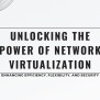 Unlocking The Power Of Network Virtualization: Enhancing Efficiency ...