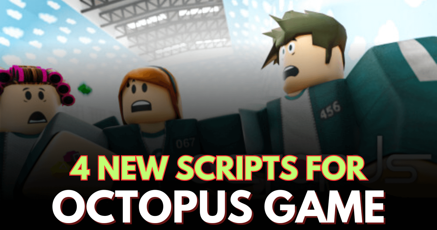 4 New Scripts For Octopus Game 4 New Scripts For Octopus Game 