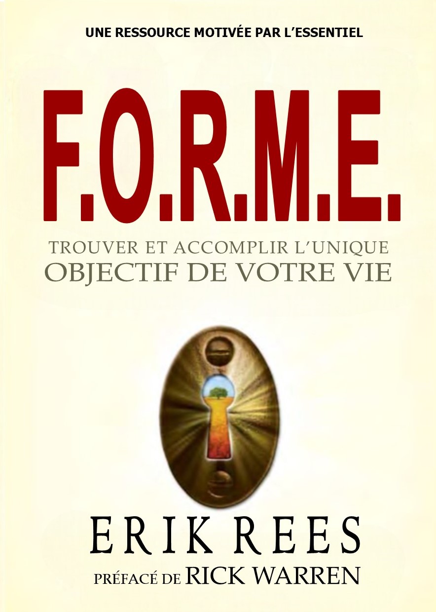 FORME - Trouver et accomplir l'unique objectif de votre vie