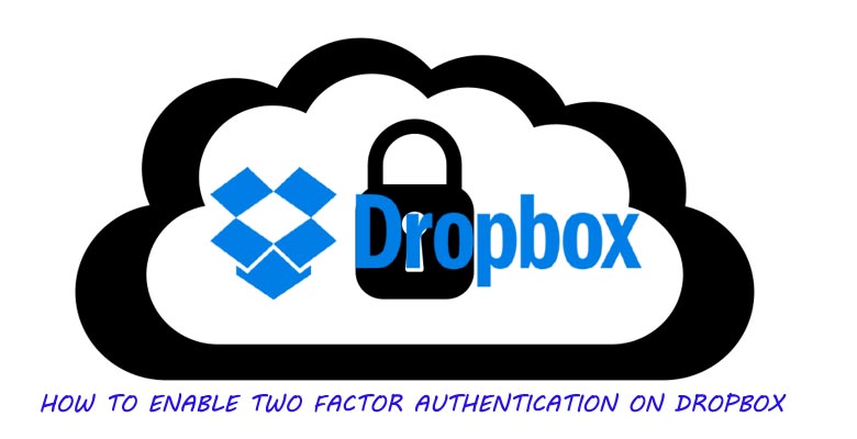 How to Enable Two Factor Authentication for Dropbox