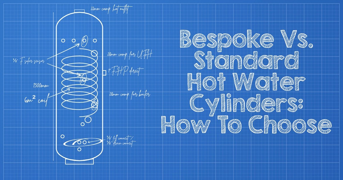 Bespoke Vs. Standard Hot Water Cylinders: How To Choose