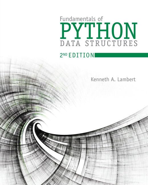 Fundamentals Of Python Data Structures 2nd Edition By Kenneth Lambert