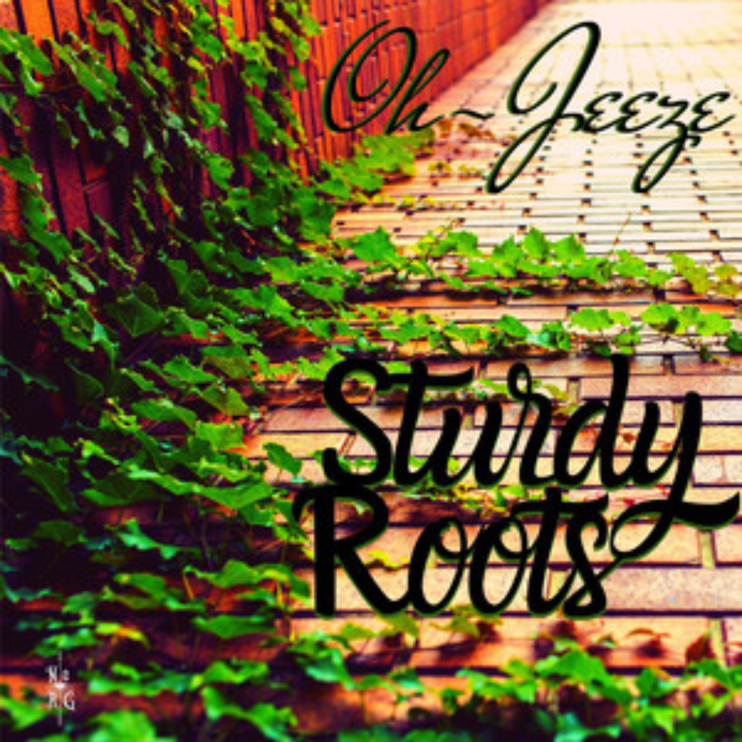 Oh-Jeeze - Sturdy Roots Cover