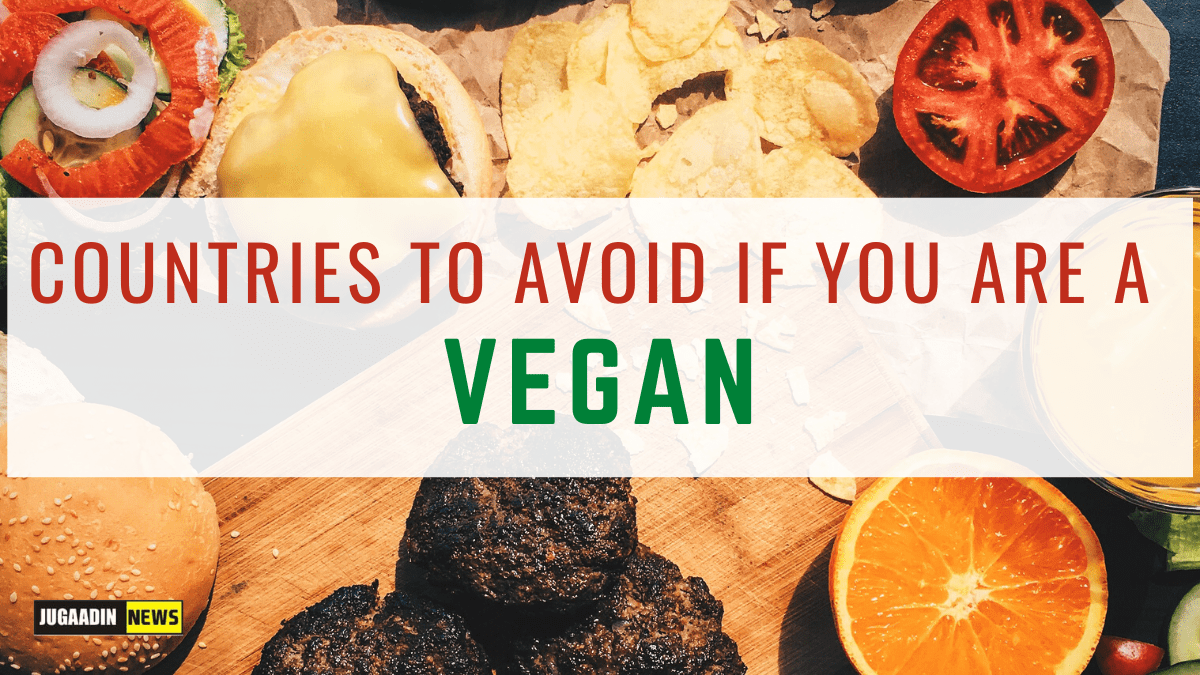 COUNTRIES TO AVOID IF you are a vegan