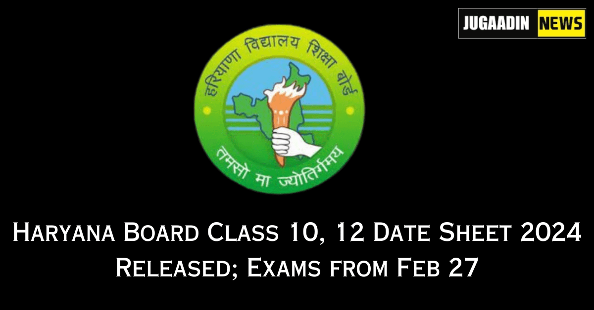 Haryana Board Class 10, 12 Date Sheet 2024 Released; Exams from Feb 27