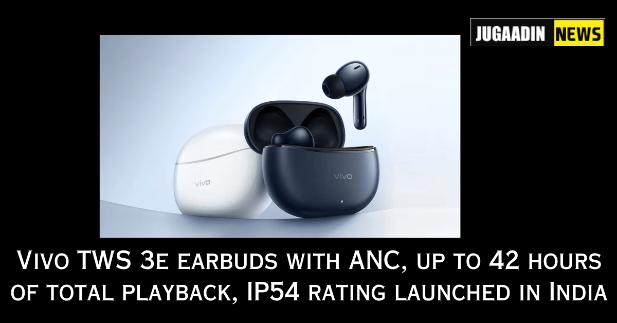 Vivo TWS 3e earbuds with ANC, up to 42 hours of total playback, IP54 rating launched in India