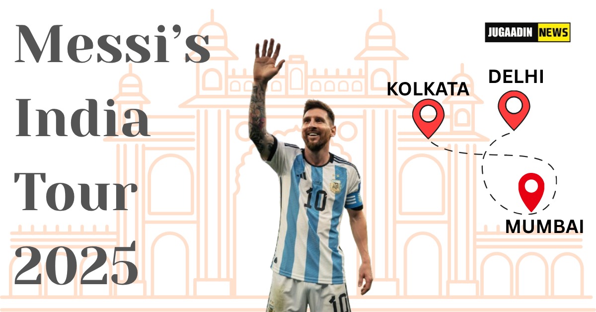A graphic from Jugaadin News showing Lionel Messi in his Argentina jersey waving. The text reads "Messi's India Tour 2025" with a map showing a tour route connecting Kolkata, Delhi, and Mumbai.