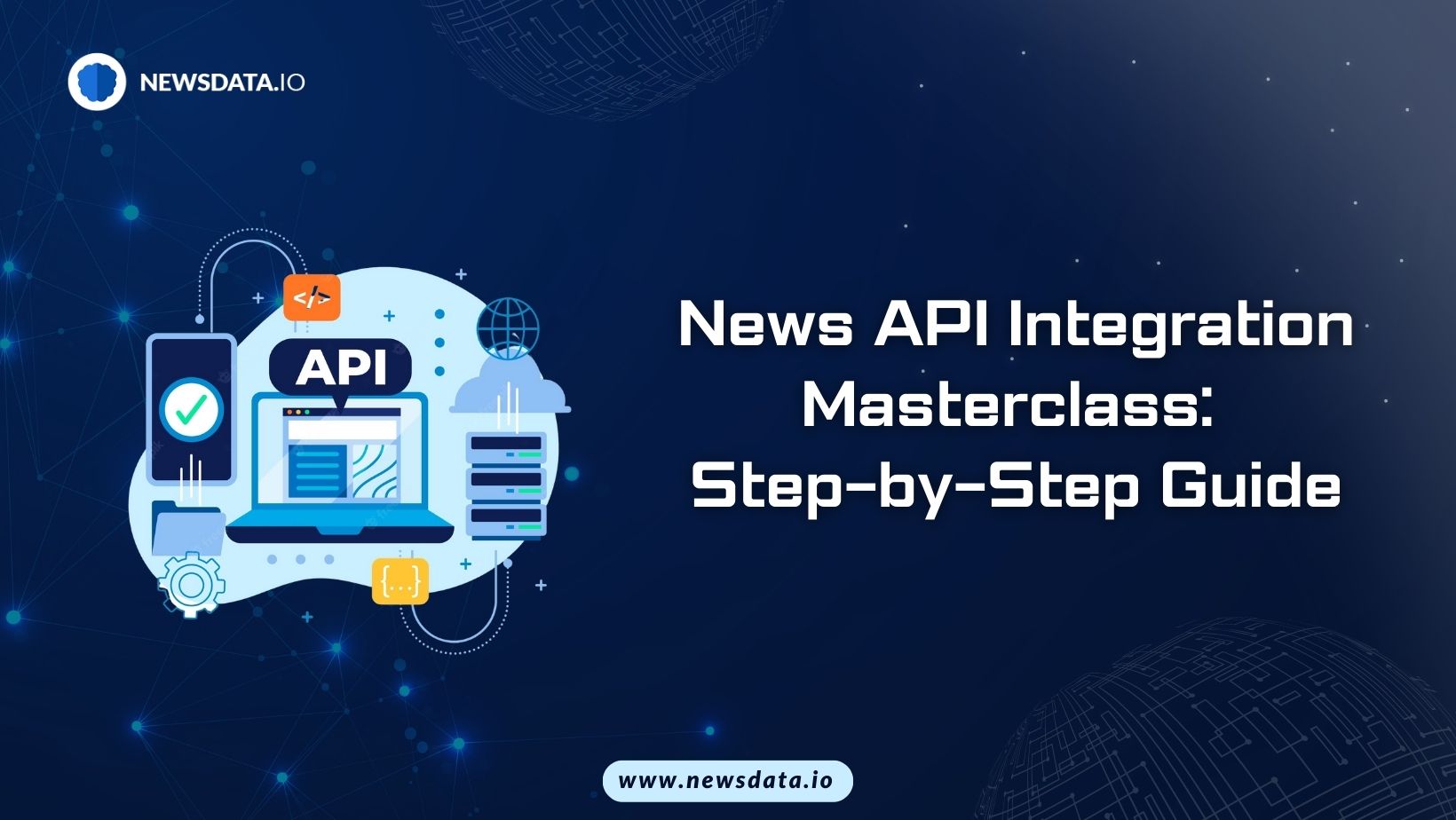 News API Integration Masterclass: Step-by-Step Guide