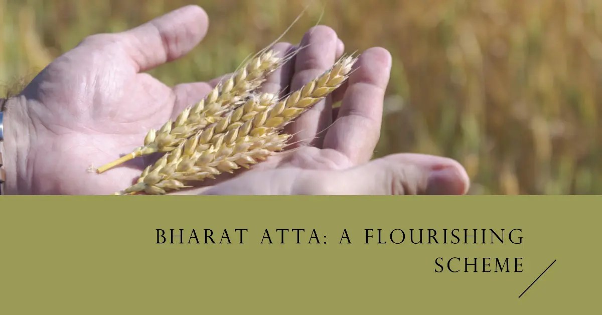 Bharat Atta A Flourishing Scheme.