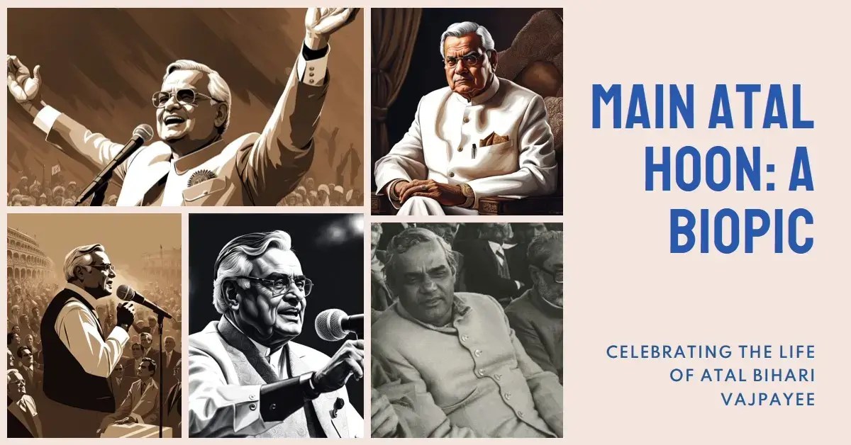 Atal Bihari Vajpayee addressing crowds, various moods, Main Atal Hoon movie, Indian politics, leadership