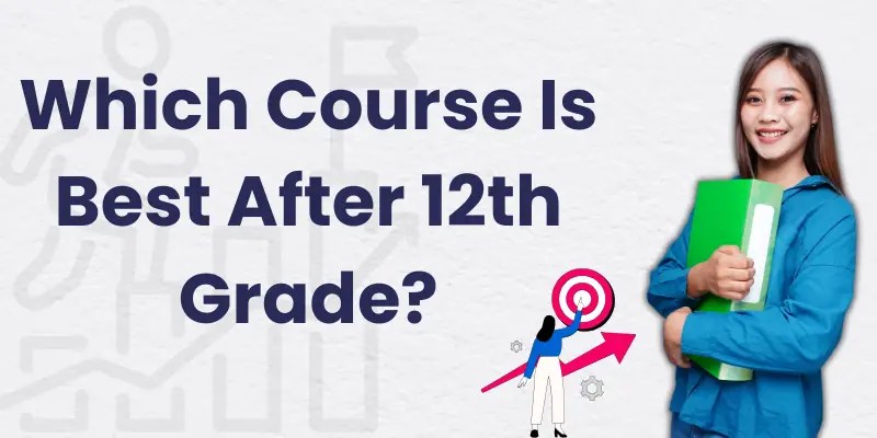 Which Course Is Best After 12th Grade