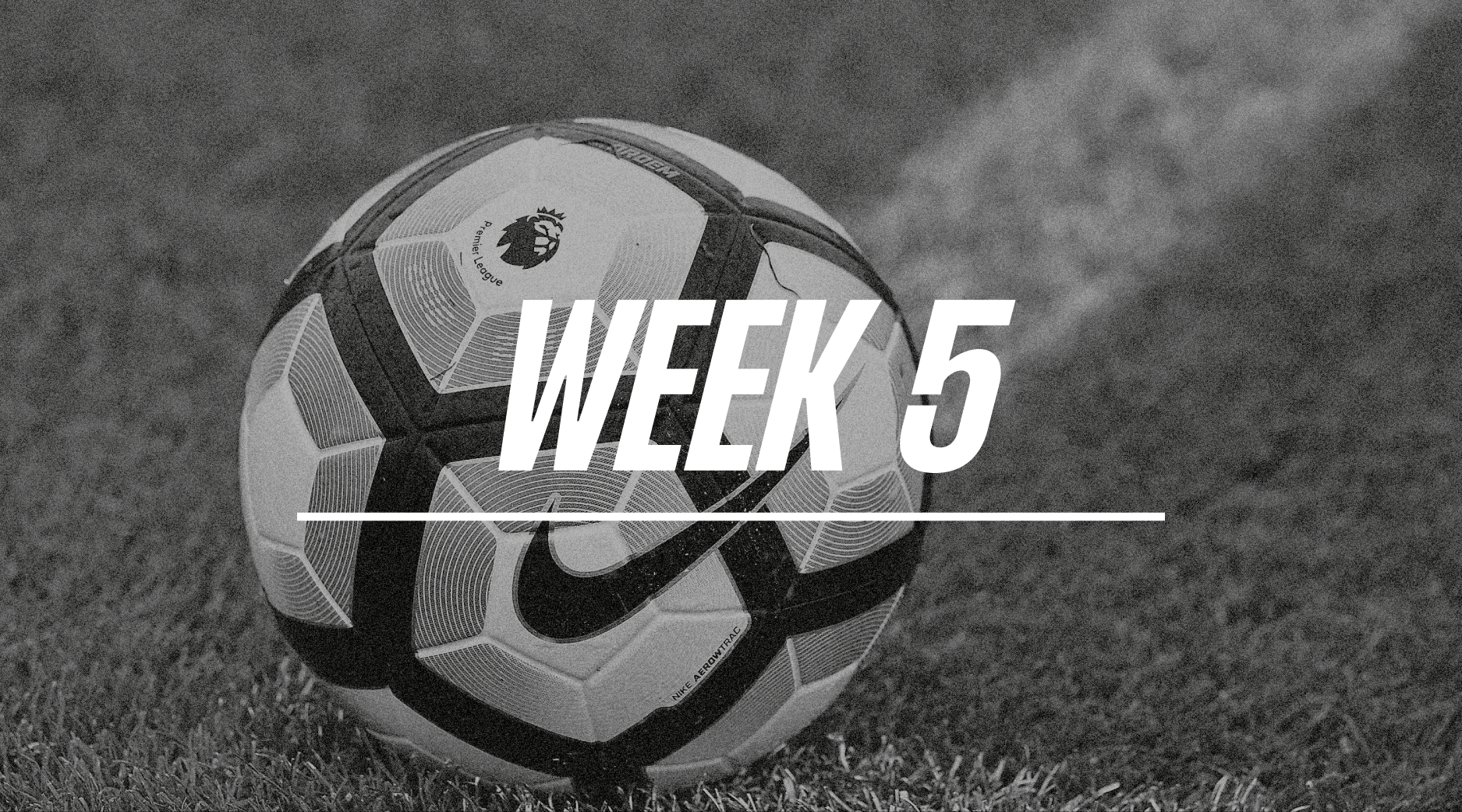 Premier League Week 5