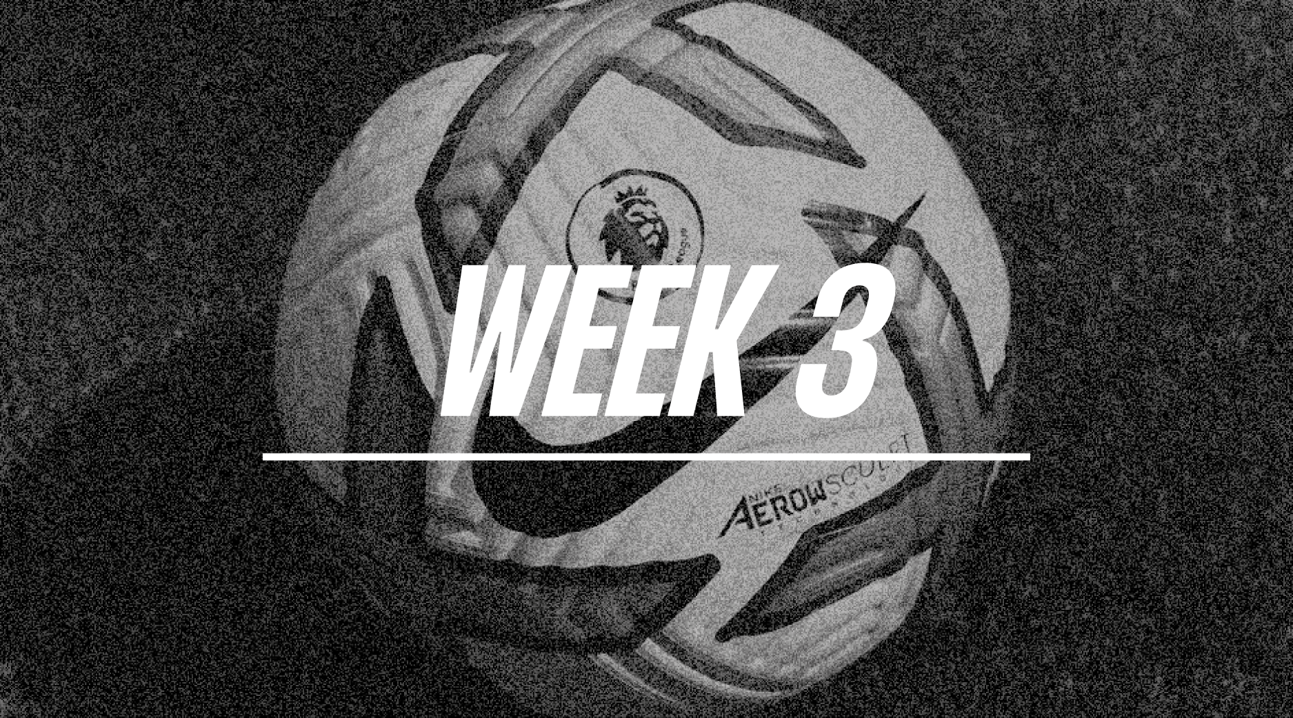 Premier League Week 3