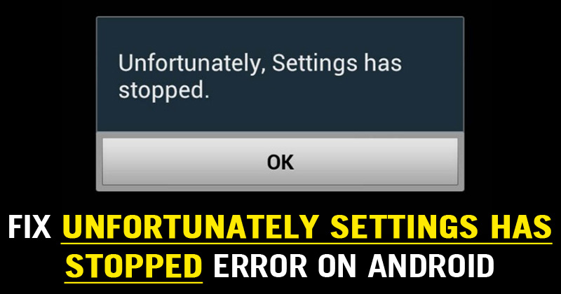 How To Fix Unfortunately Settings Has Stopped Error On Android? Next