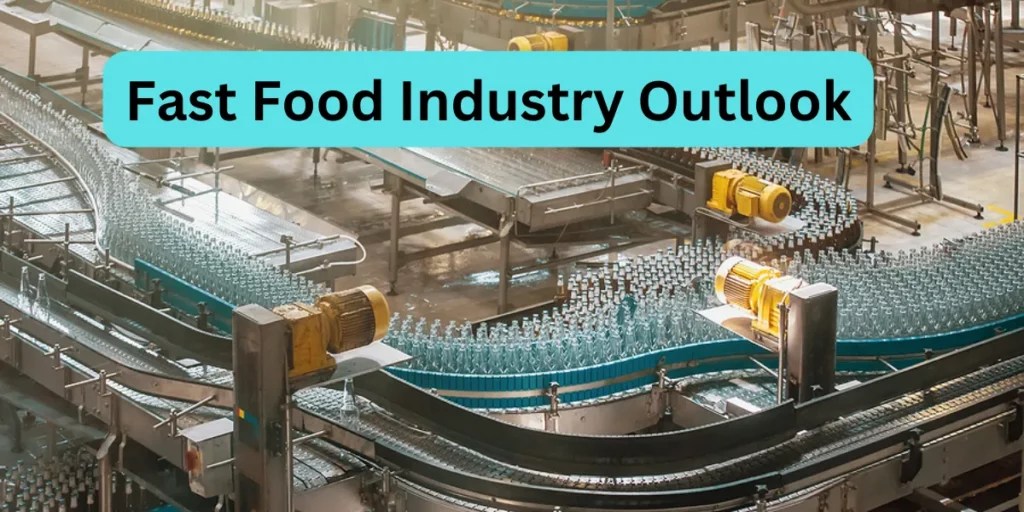 Fast food industry outlook: trends & forecast