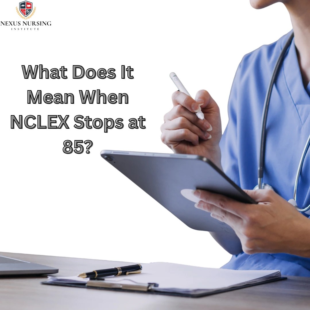 What Does It Mean When NCLEX Stops at 85?
