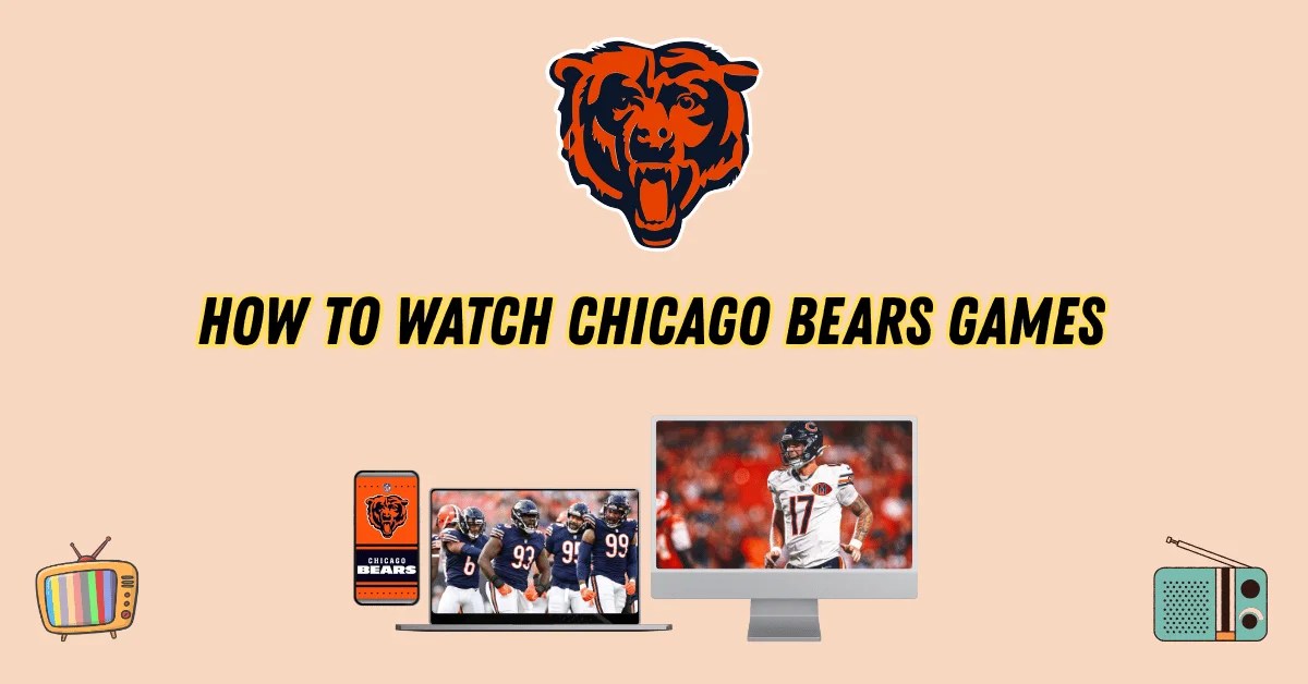 How To Watch Chicago Bears Games 2025 26 Live Stream TV Radio Guide How To Watch Chicago Bears Games 