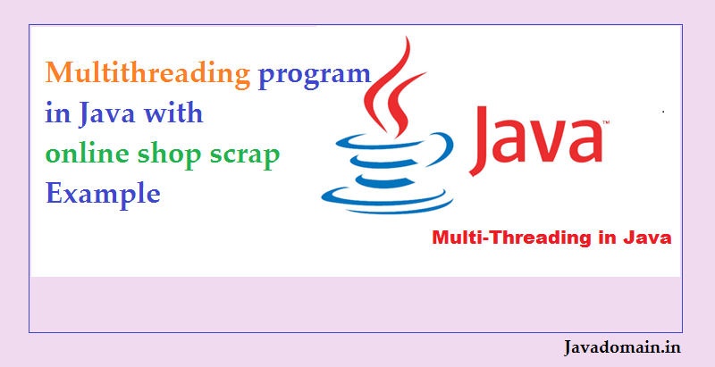 Multithreading Program in Java with online shop scrap Example – NgDeveloper