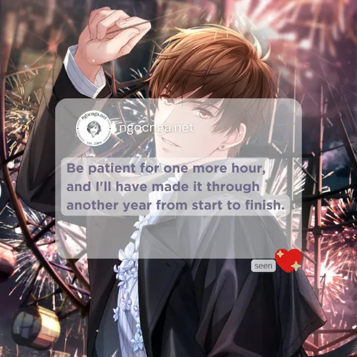 Be patient for one more hour, and I'll have made it through another year from start to finish
