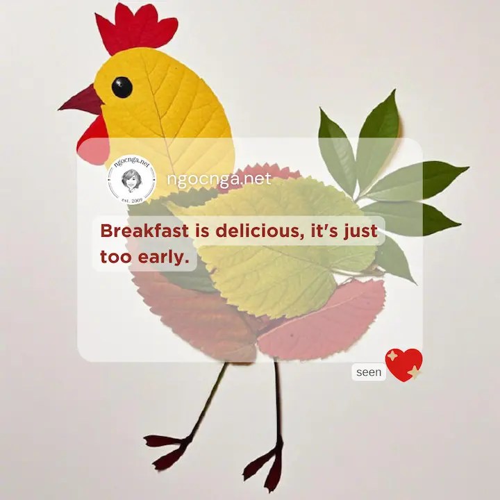 Breakfast is delicious, it's just too early