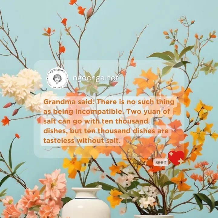 Grandma said: There is no such thing as being incompatible
