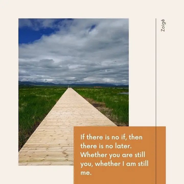 If there is no if, then there is no later