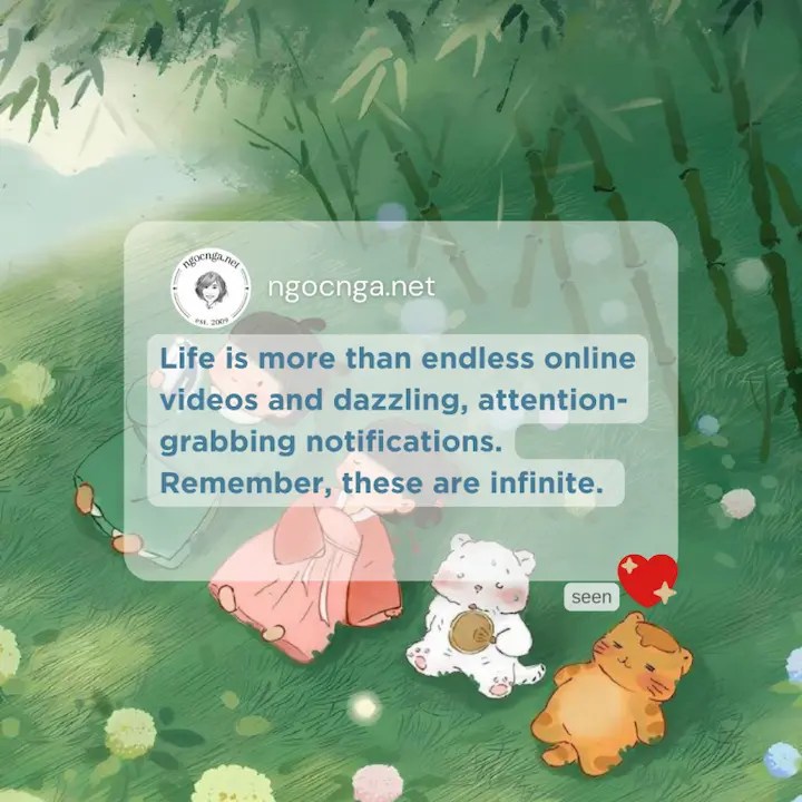 Life is more than endless online videos and dazzling, attention-grabbing notifications