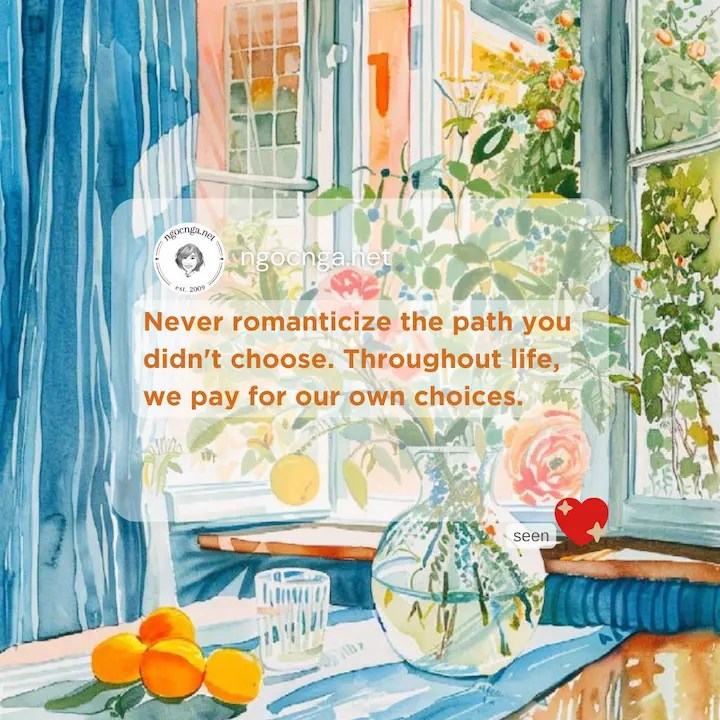 Never romanticize the path you didn't choose