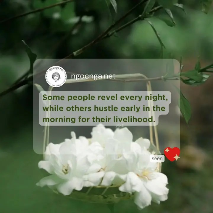 Some people revel every night, while others hustle early in the morning for their livelihood