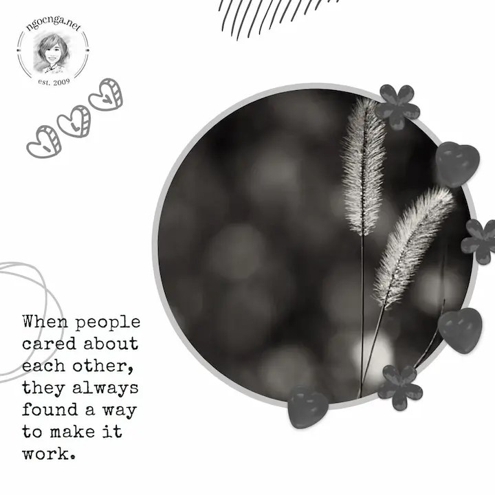 When people cared about each other, they always found a way to make it work