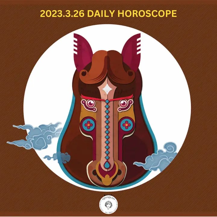 Zi Wei Dou Shu – 2023.3.26 Daily Horoscope