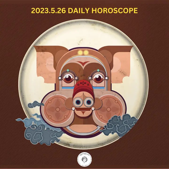 Zi Wei Dou Shu – 2023.5.26 Daily Horoscope