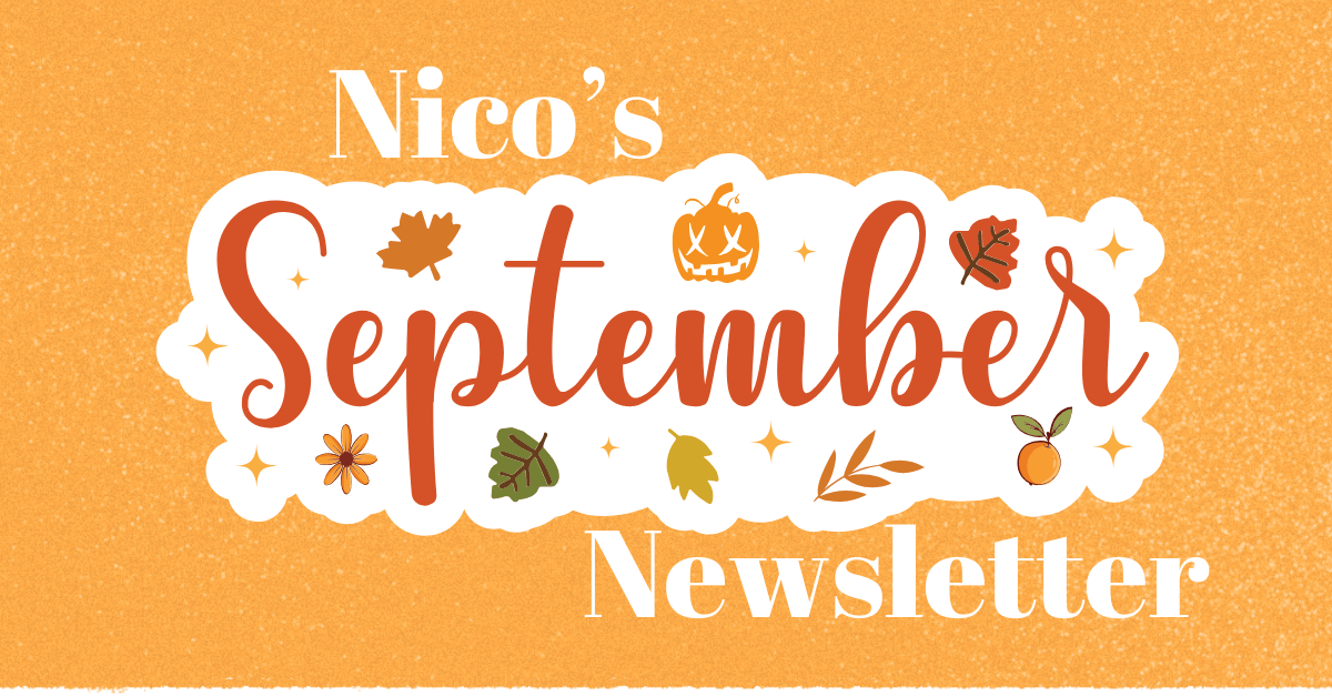 Nico’s September Newsletter