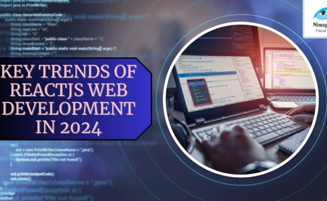ReactJS Web Development: Key Trends To Watch In 2024