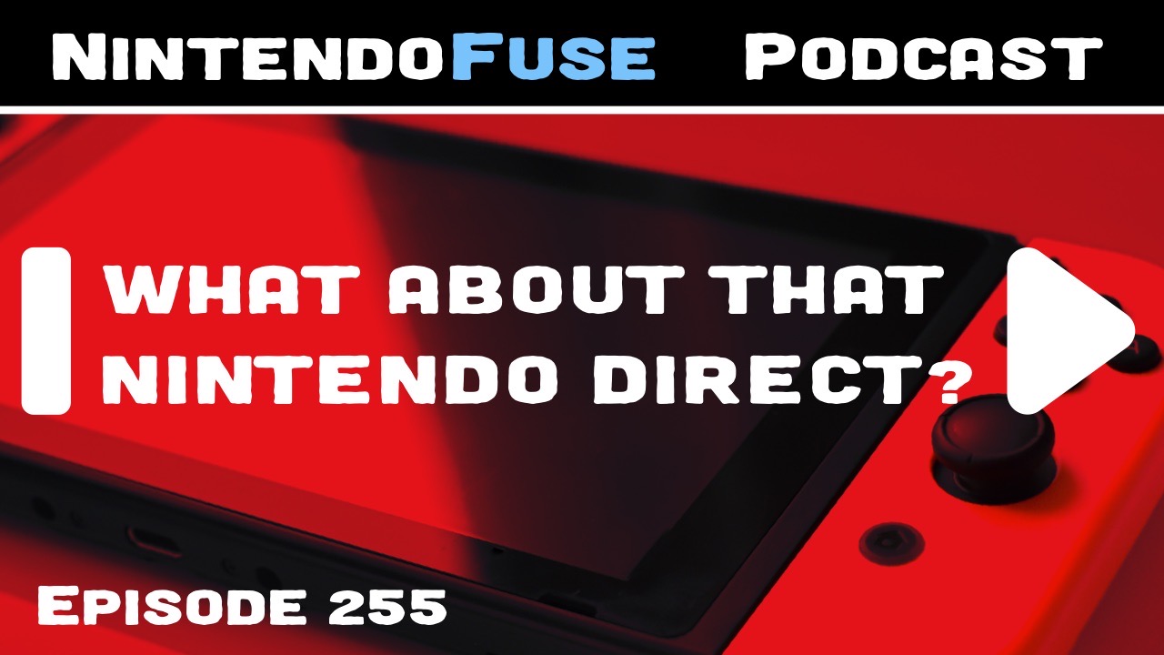 NintendoFuse Podcast 255