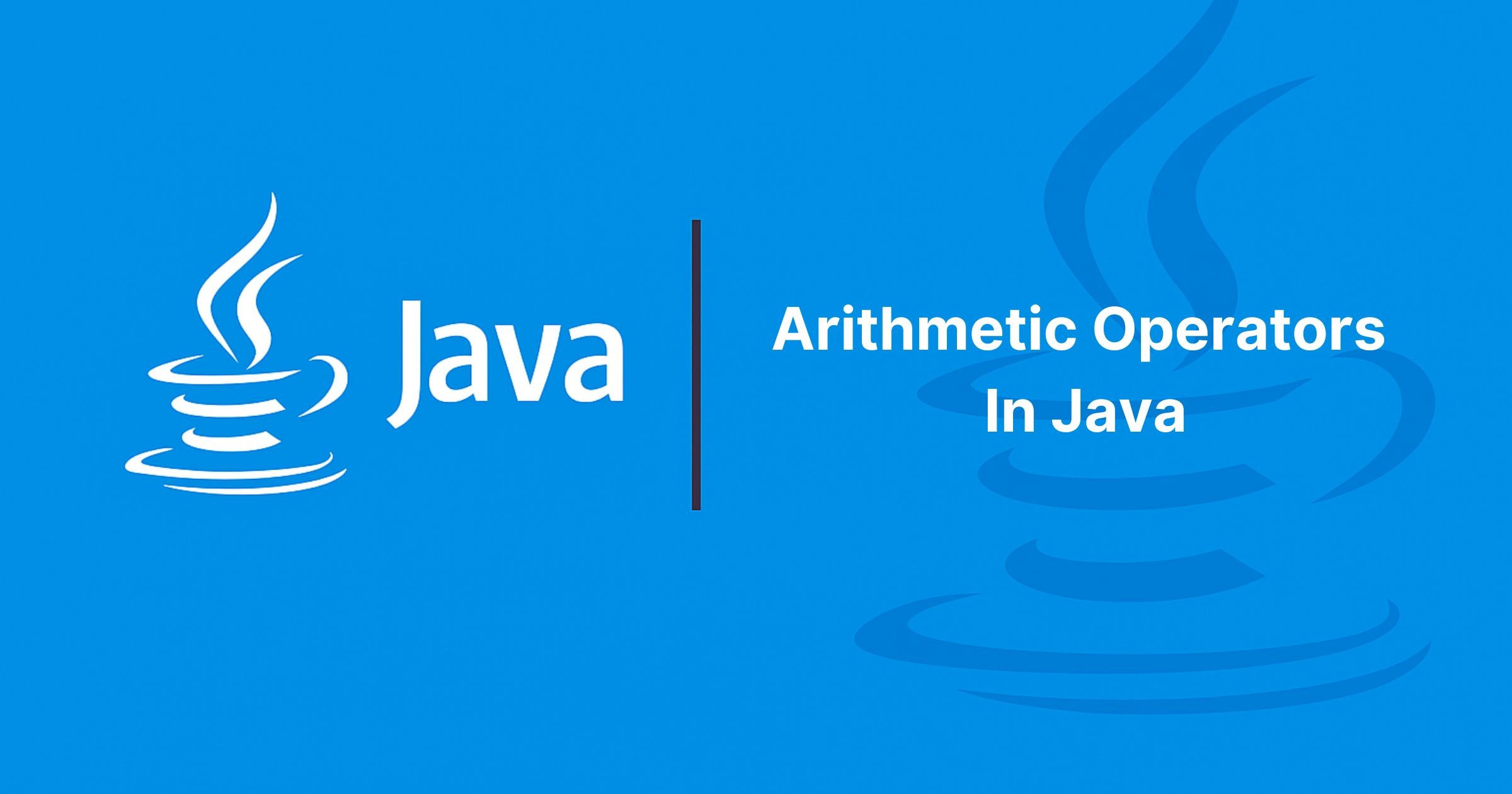 Read more about the article Arithmetic Operators In Java