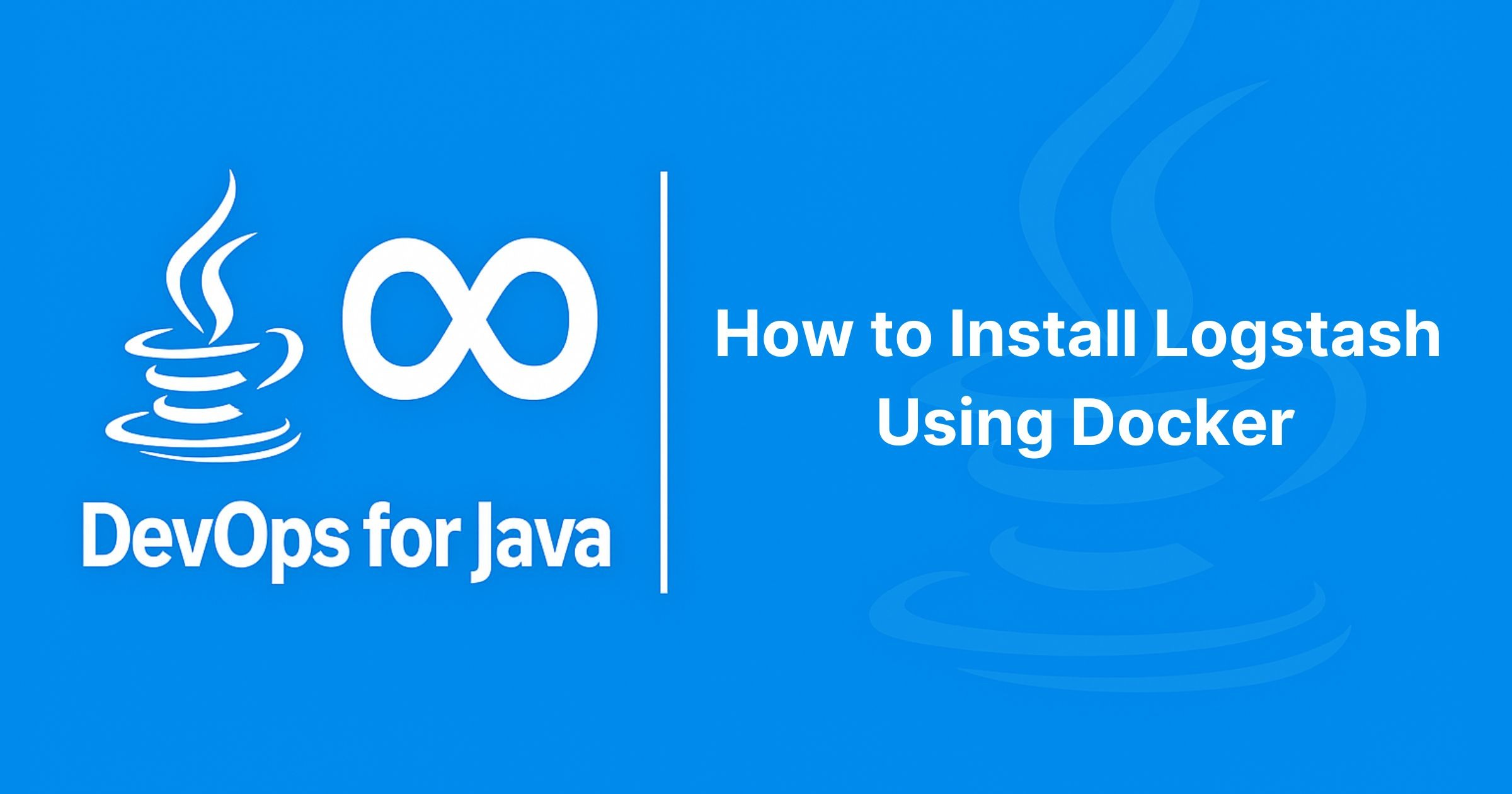 Read more about the article How to Install Logstash Using Docker