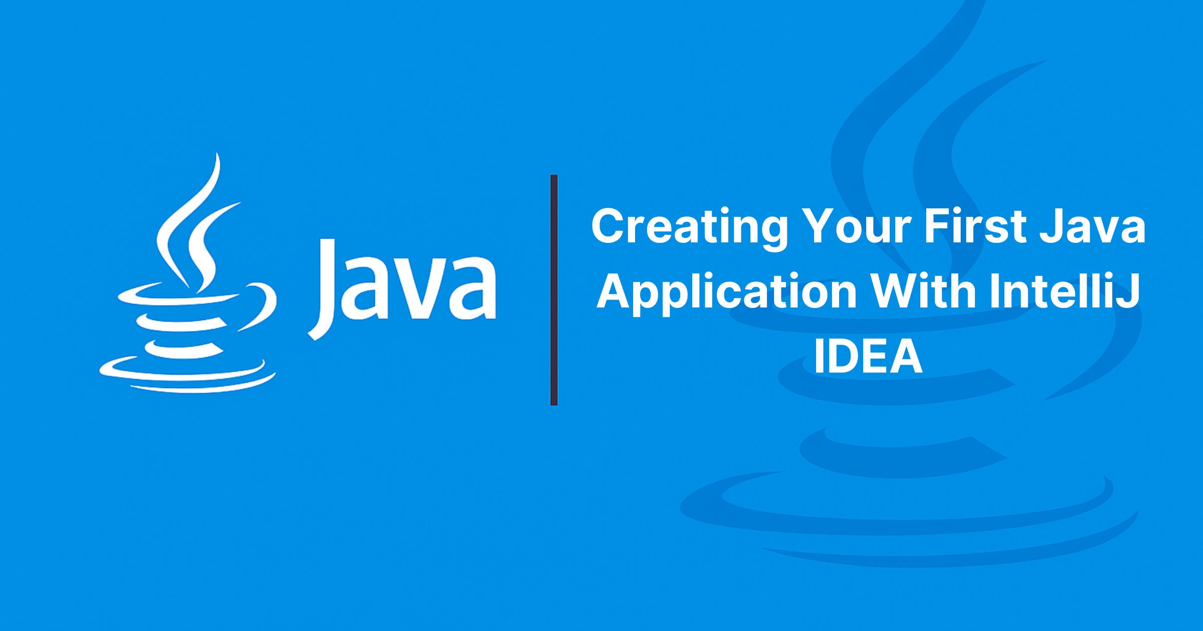 Read more about the article Creating Your First Java Application With IntelliJ IDEA
