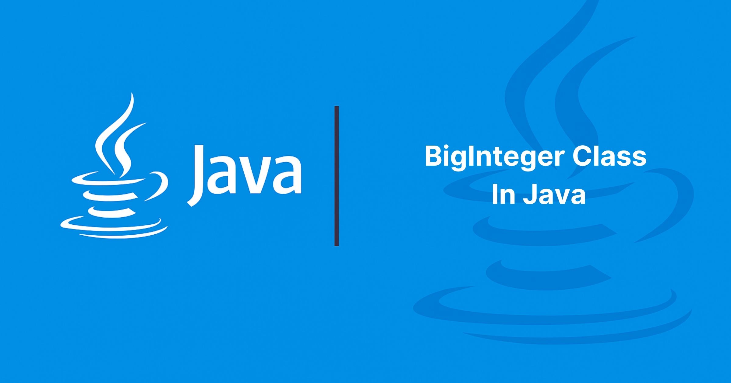 Read more about the article BigInteger Class In Java