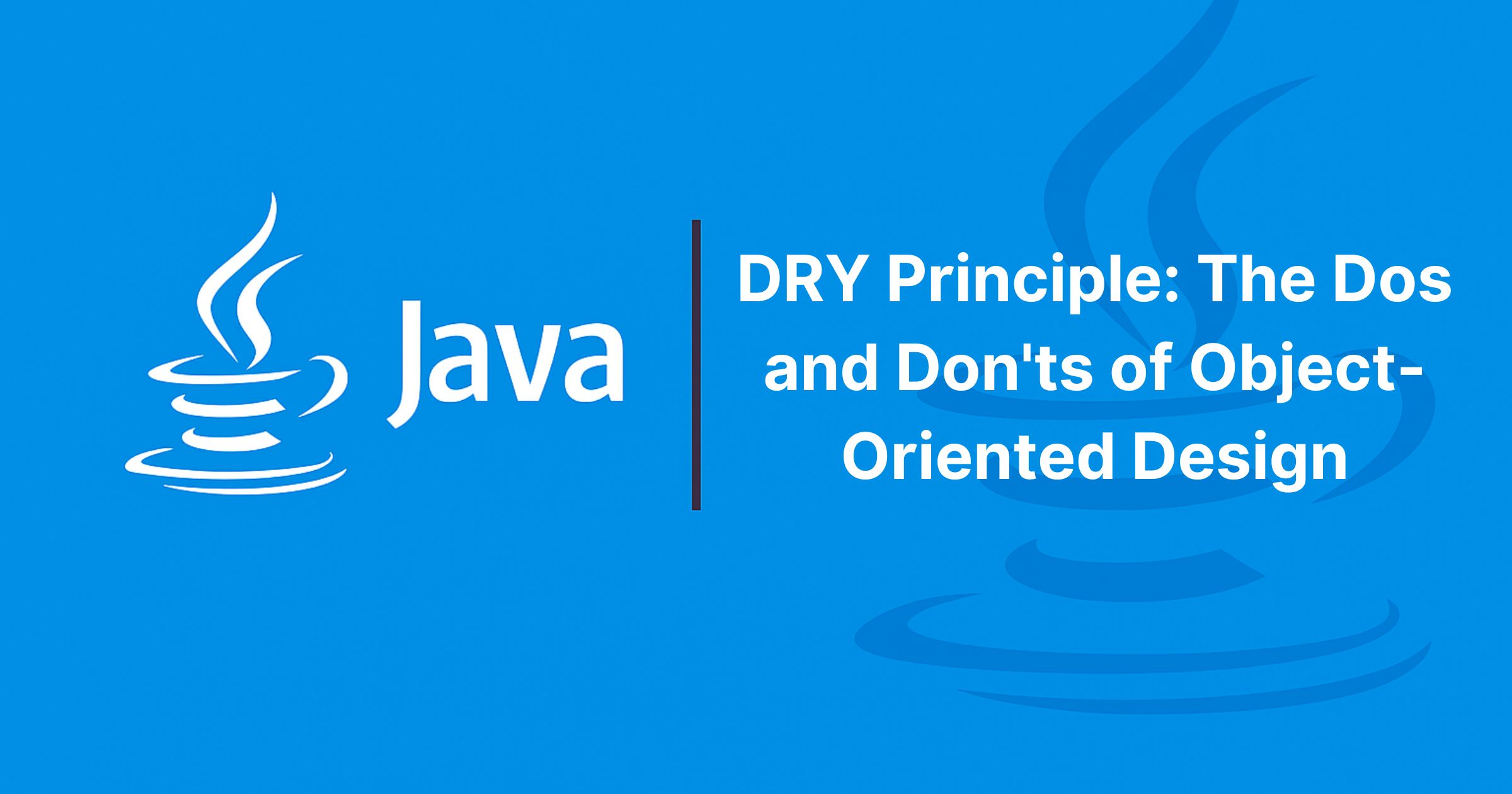 Read more about the article DRY Principle: The Dos and Don’ts of Object-Oriented Design