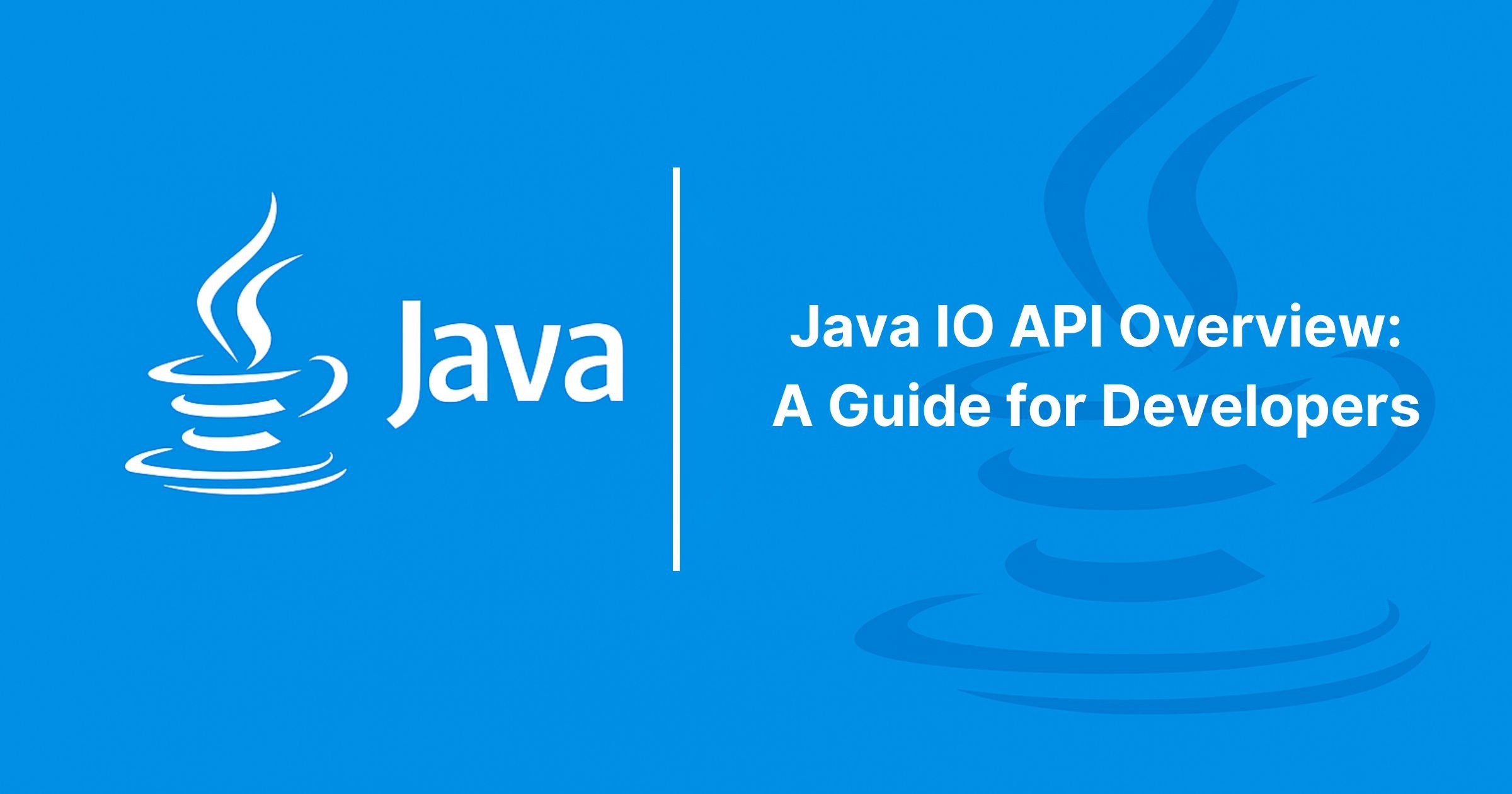Read more about the article Java IO API: What You Need To Know