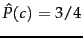$\hat{P}(c) = 3/4$