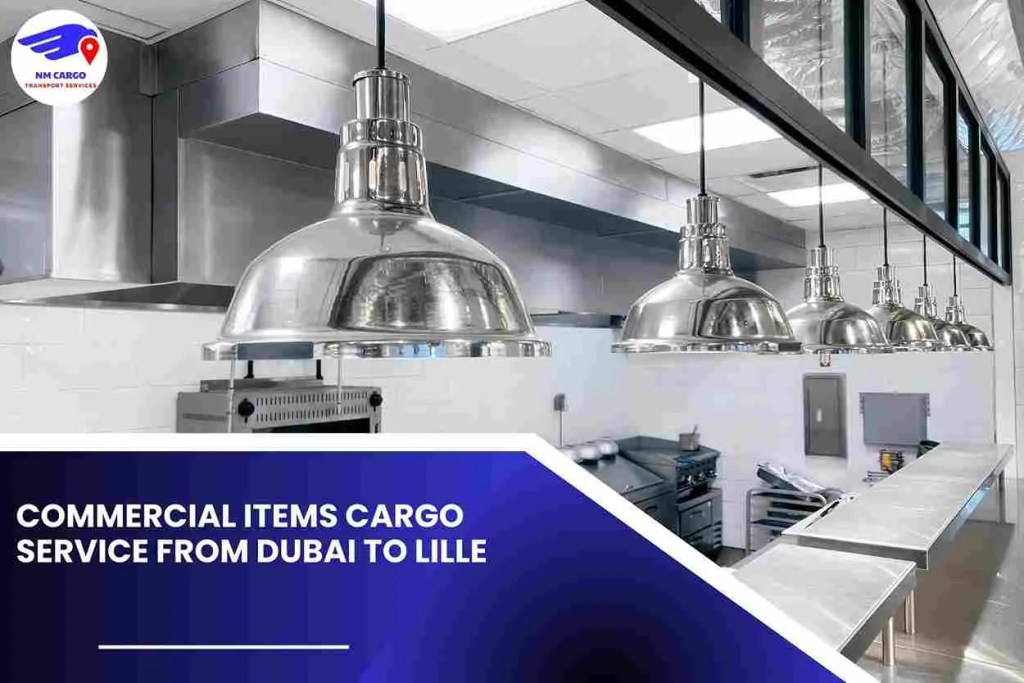 Commercial items Cargo Service from Dubai to Lille