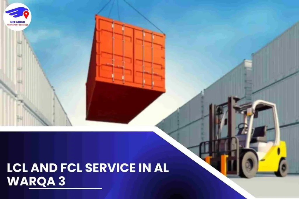 LCL and FCL Service in Al Warqa 3