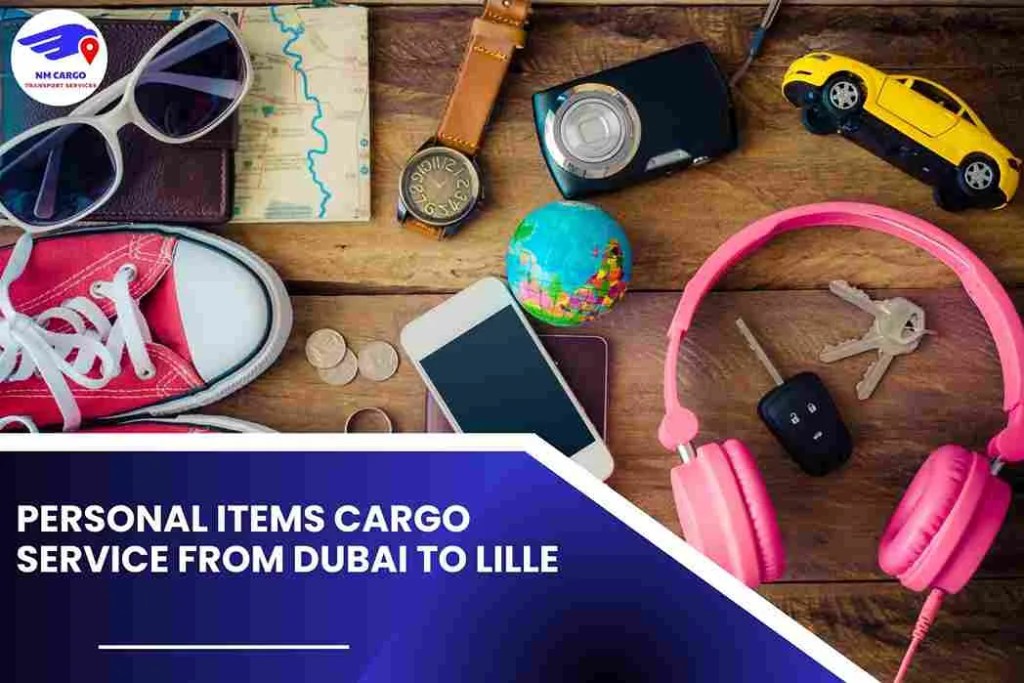 Personal items Cargo Service from Dubai to Lille