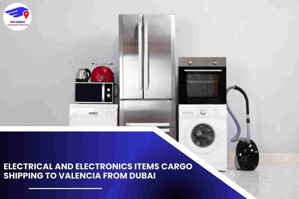 Electrical and Electronics items Cargo Shipping To Valencia From Dubai